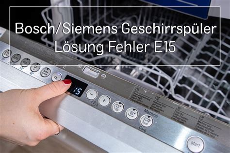 e 15 spülmaschine|siemens geschirrspüler e15 fehler.